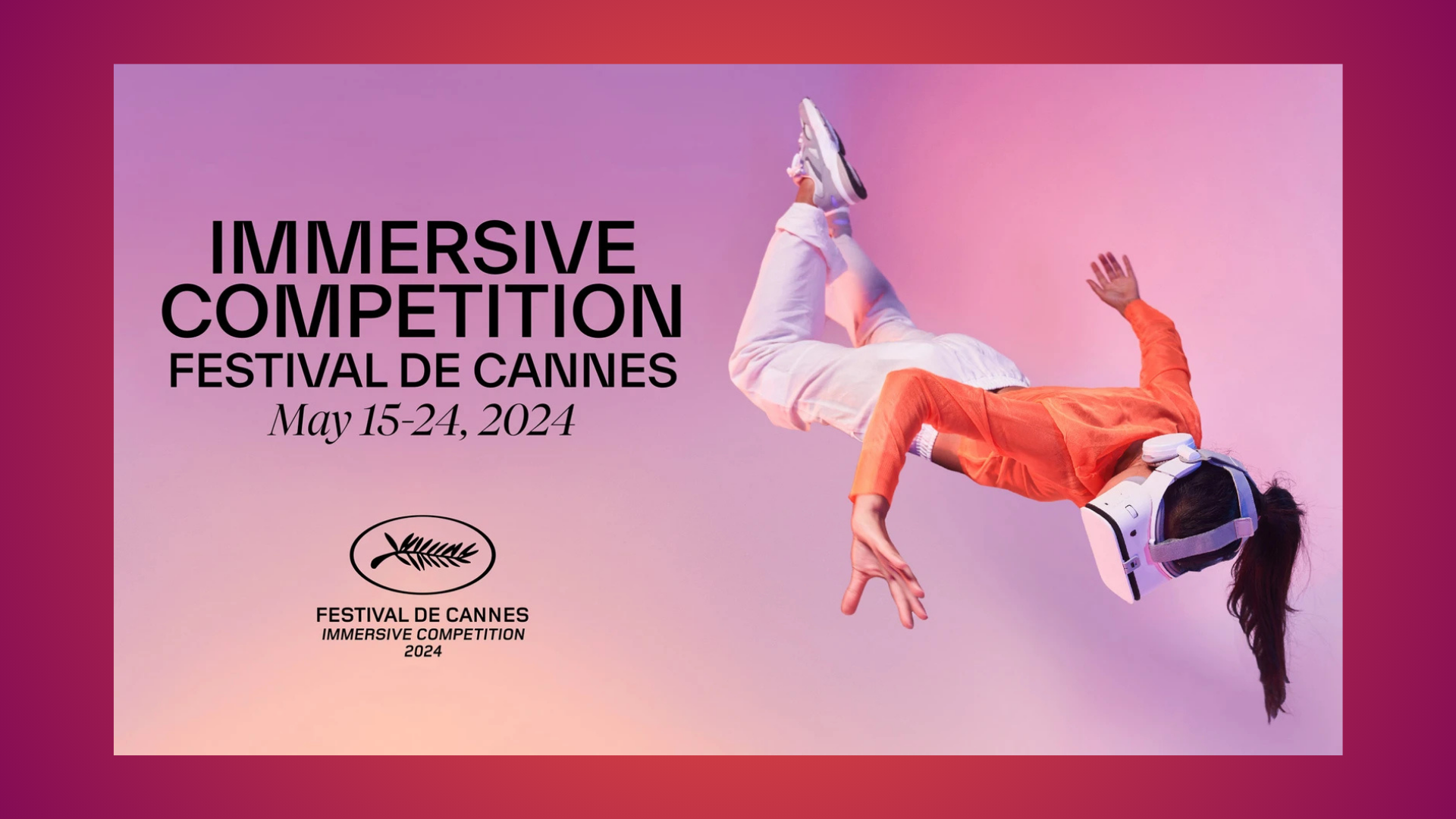 Cannes Festival Immersive Competition 2024 poster with a person in a VR headset floating against a pink gradient background.