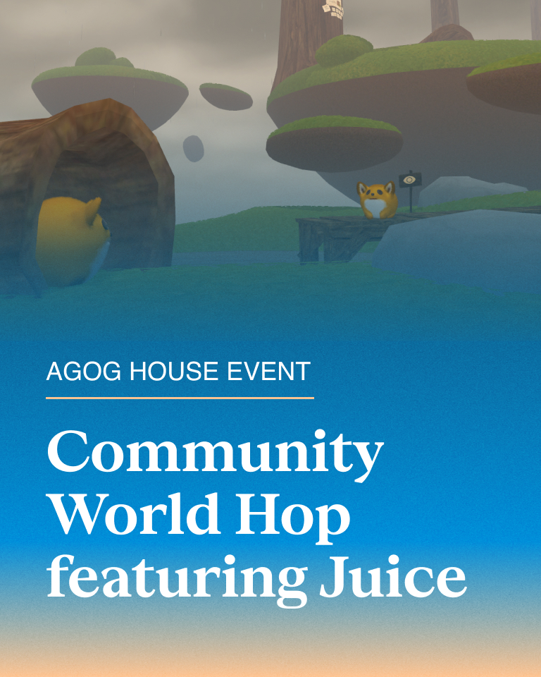 Agog House Event: Community World Hop featuring Juice