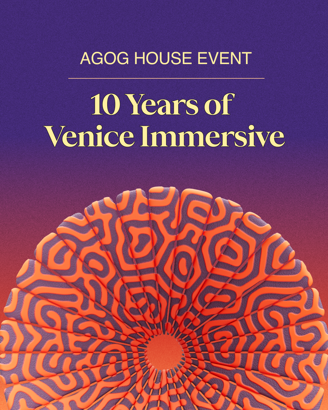 Agog house event - 10 years of venice immersive